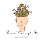 Grow Through It With Britt